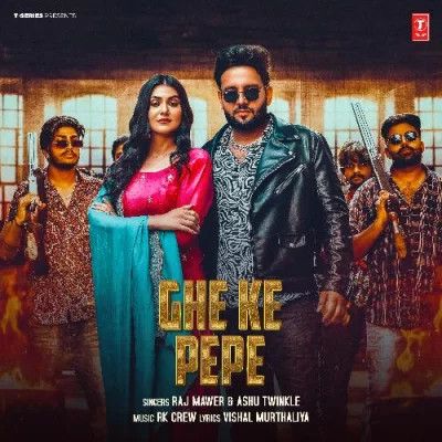 Ghe Ke Pepe Raj Mawer, Ashu Twinkle Mp3 Song Download