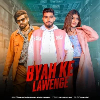 Byah ke Lawenge Masoom Sharma, Ashu Twinkle Mp3 Song Download