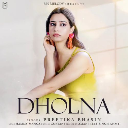 Dholna Preetika Bhasin Mp3 Song Download