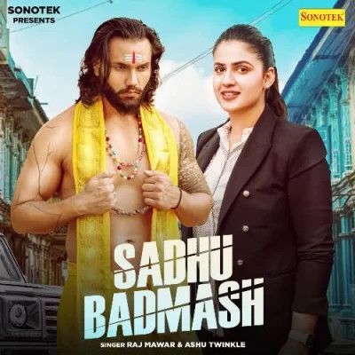 Sadhu Badmash Raj Mawar, Ashu Twinkle Mp3 Song Download