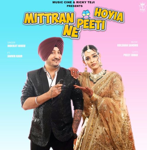 Mittran Ne Peeti Hoyia Inderjit Nikku Mp3 Song Download