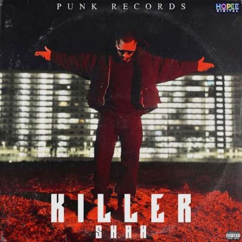 Killer SHAH Mp3 Song Download