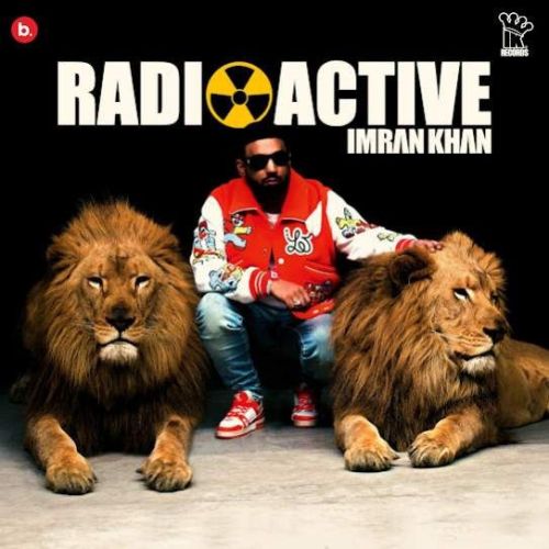 Radioactive Imran Khan Mp3 Song Download