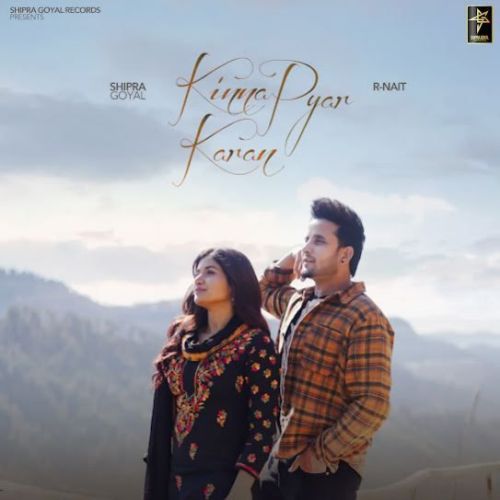 Kinna Pyar Karan Shipra Goyal Mp3 Song Download