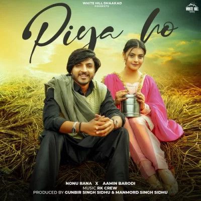 Piya Ho Nonu Rana Mp3 Song Download