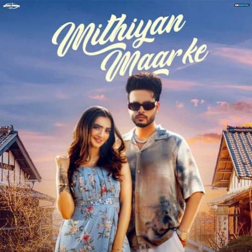 Mithiyan Maar Ke Arsh Maini Mp3 Song Download