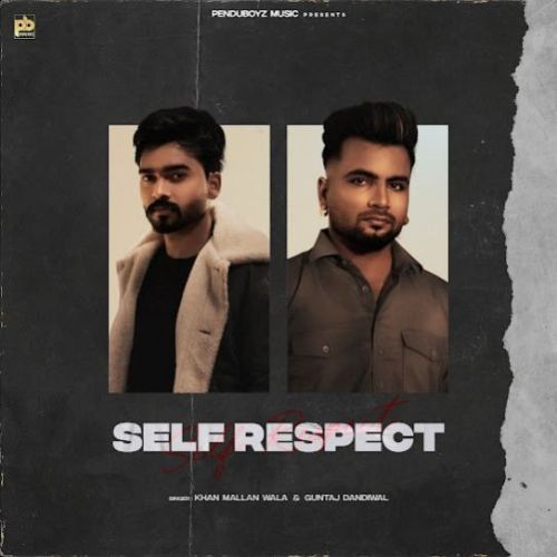 Self Respect Khan Mallan Wala Mp3 Song Download