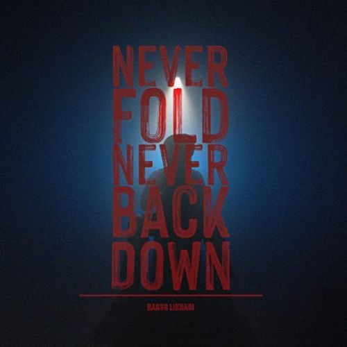 Never Fold Never Back Down Harsh Likhari Mp3 Song Download