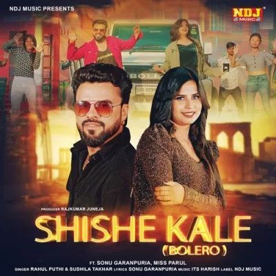 Shishe Kale (Bolero) Rahul Puthi, Sushila Takhar Mp3 Song Download