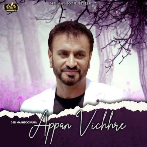 Appan Vichhre Debi Makhsoospuri Mp3 Song Download