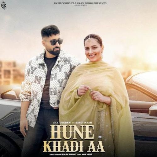 Hune Khadi Aa Gill Gogoani Mp3 Song Download