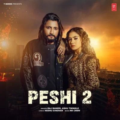 Peshi 2 Raj Mawer, Ashu Twinkle Mp3 Song Download