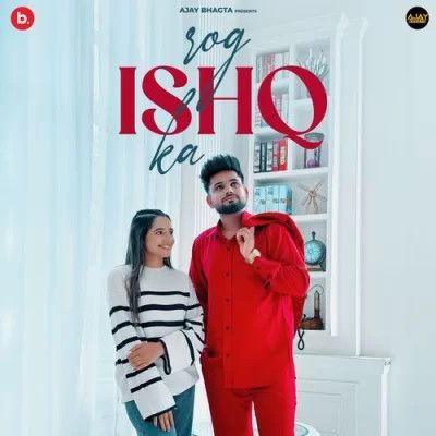 Rog Ishq Ka Ajay Bhagta Mp3 Song Download