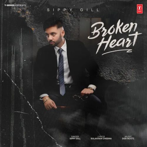 Broken Heart Sippy Gill Mp3 Song Download