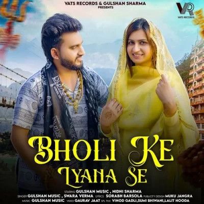 Bholi Ke Lyana Se Gulshan Music, Swara Verma Mp3 Song Download