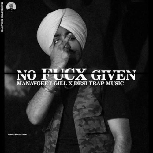 No Fucx Given Manavgeet Gill Mp3 Song Download