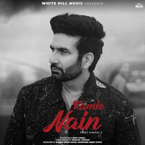 Kamle Nain Preet Harpal Mp3 Song Download