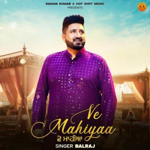 Ve Mahiyaa Balraj Mp3 Song Download