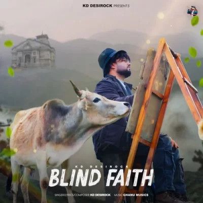 Blind Faith KD DesiRock Mp3 Song Download