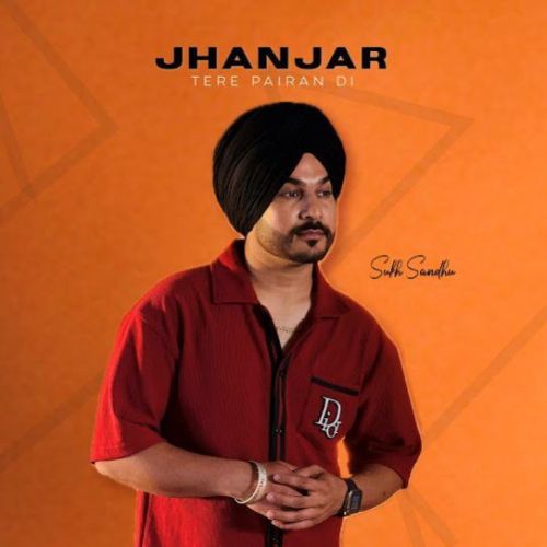 Jhanjar Tere Pairan Di Sukh Sandhu Mp3 Song Download