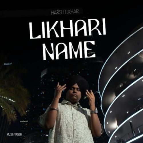 Likhari Name Harsh Likhari Mp3 Song Download