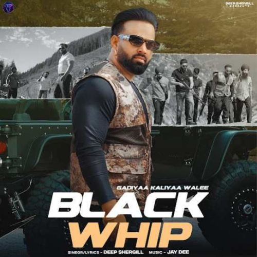 Black Whip Deep Shergill Mp3 Song Download