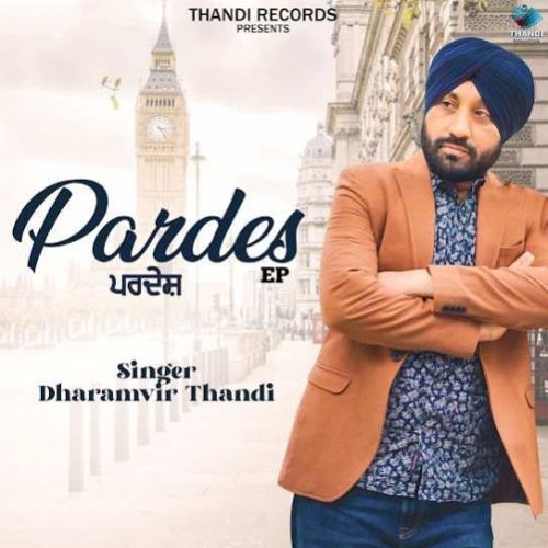 Pardes Dharamvir Thandi Mp3 Song Download