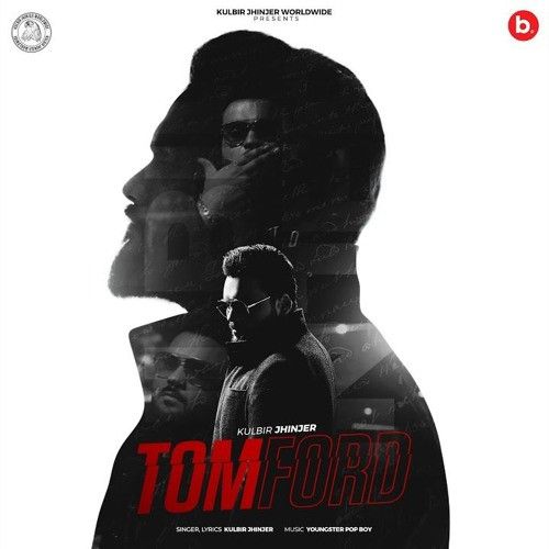 Tom Ford Kulbir Jhinjer Mp3 Song Download