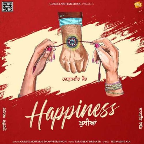 Happiness Gurlez Akhtar, Daanveer Singh Mp3 Song Download