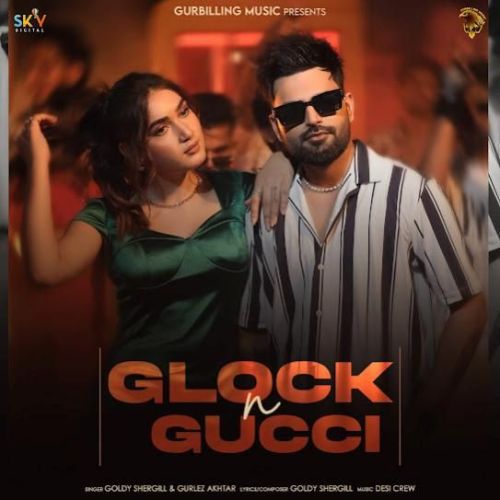 Glock N Gucci Goldy Shergill Mp3 Song Download