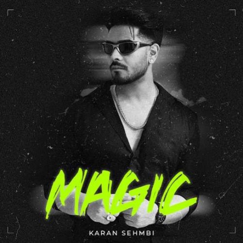 Magic Karan Sehmbi Mp3 Song Download