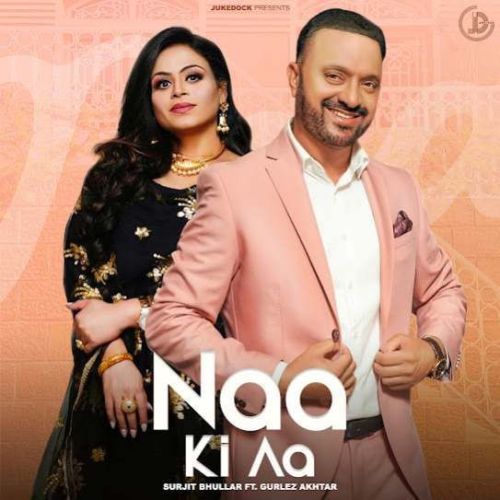 Naa Ki Aa Surjit Bhullar Mp3 Song Download