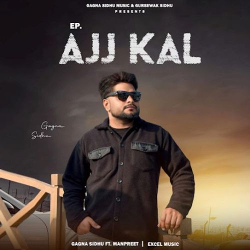 Ajj Kal By Gagna Sidhu full album mp3 songs