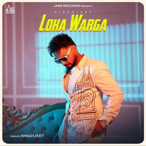 Loka Warga Singhjeet Mp3 Song Download