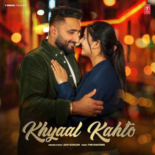 Khyaal Kahto Savi Kahlon Mp3 Song Download