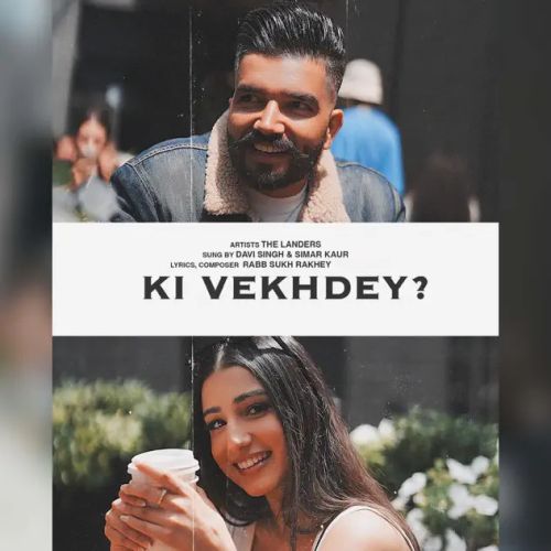 Ki Vekhdey The Landers, Simar Kaur Mp3 Song Download