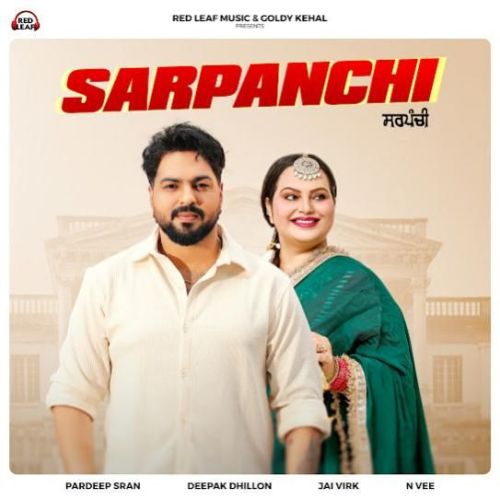 Sarpanchi Pardeep Sran Mp3 Song Download