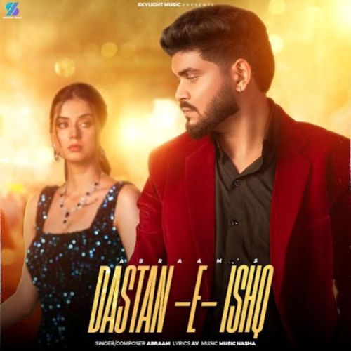 Dastan E Ishq Abraam Mp3 Song Download