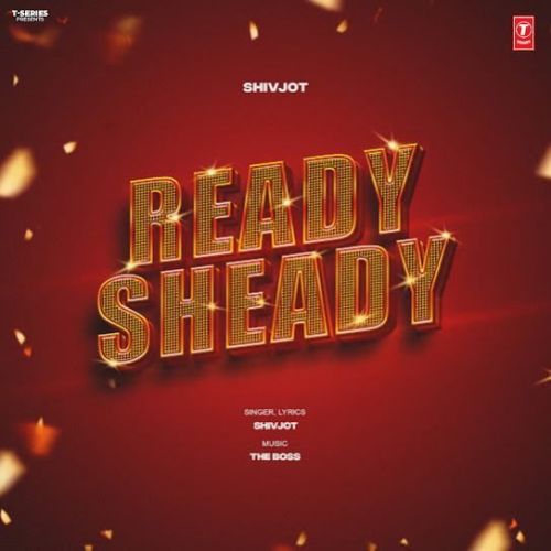 Ready Sheady Shivjot Mp3 Song Download