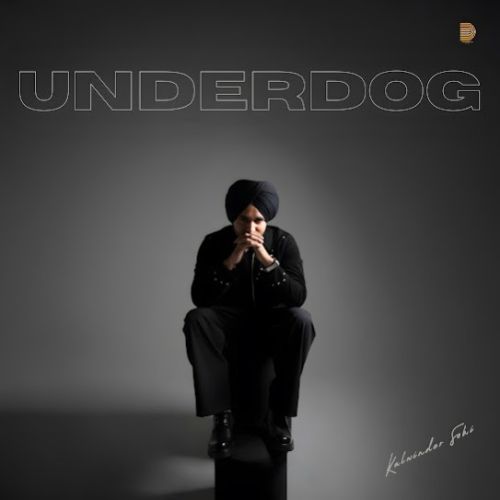 UNDERDOG By Kulwinder Sohi full album mp3 songs