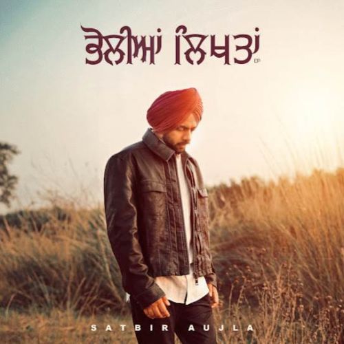 Bholian Likhtan By Satbir Aujla full album mp3 songs