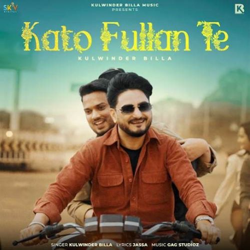 Kato Fullan Te Kulwinder Billa Mp3 Song Download