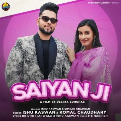 Saiyan Ji Ishu Kaswan, Komal Chaudhary Mp3 Song Download