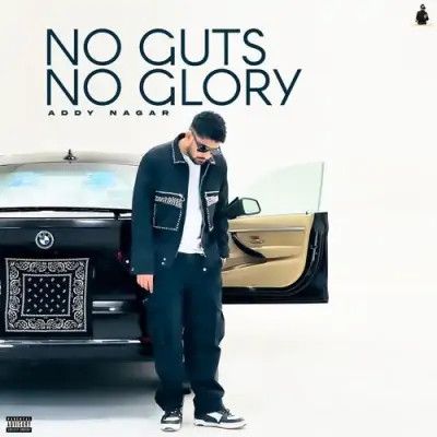 No Guts No Glory Addy Nagar Mp3 Song Download