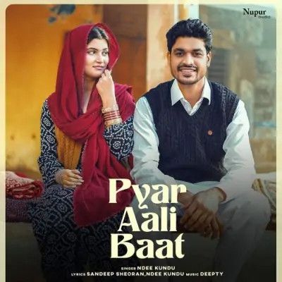 Pyar Aali Baat Ndee Kundu Mp3 Song Download