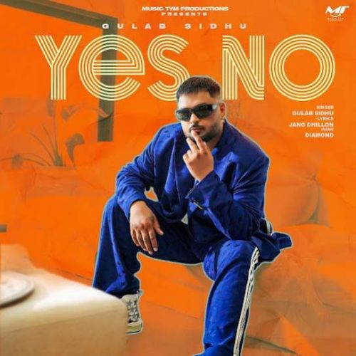 Yes No Gulab Sidhu Mp3 Song Download