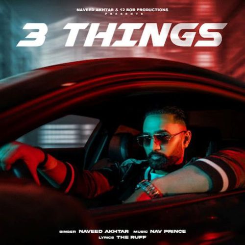 3 THINGS Naveed Akhtar Mp3 Song Download