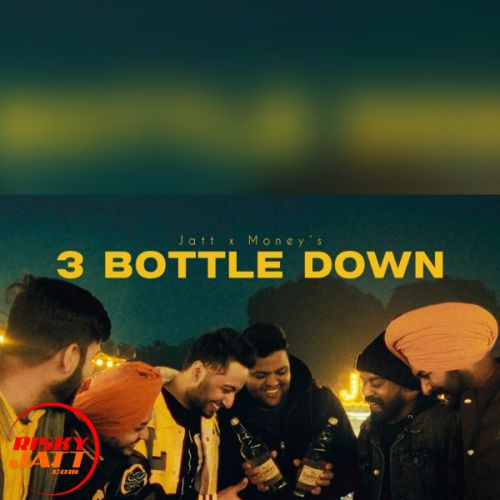 3 Bottle Down Jatt X Money Mp3 Song Download