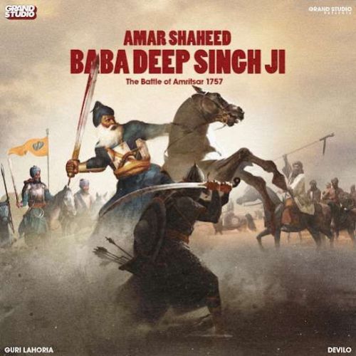 Amar Shaheed Baba Deep Singh Ji Guri Lahoria Mp3 Song Download