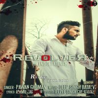 Revolver (End Of Patience) Pawan Ghuman Mp3 Song Download